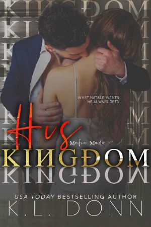 [Mafia Made 01] • His Kingdom (Mafia Made Book 1)